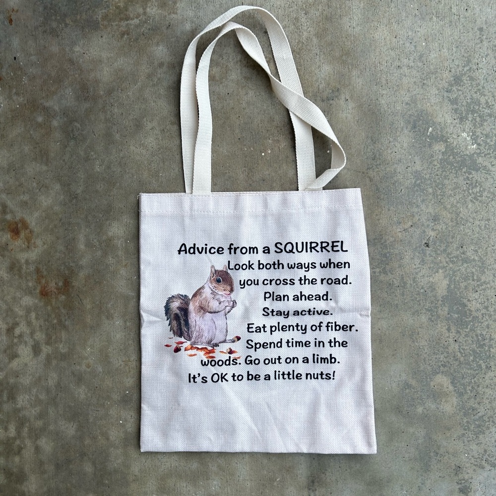 Advice from a Squirrel 🐿️ It’s ok to he a little nuts 🥜 Small Tote Bag